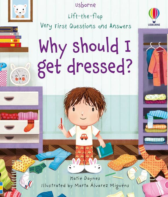 Usborne Very First Questions and Answers Why should I get dressed?