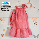 Sew Childhood - Summertie Dress + Top Knot