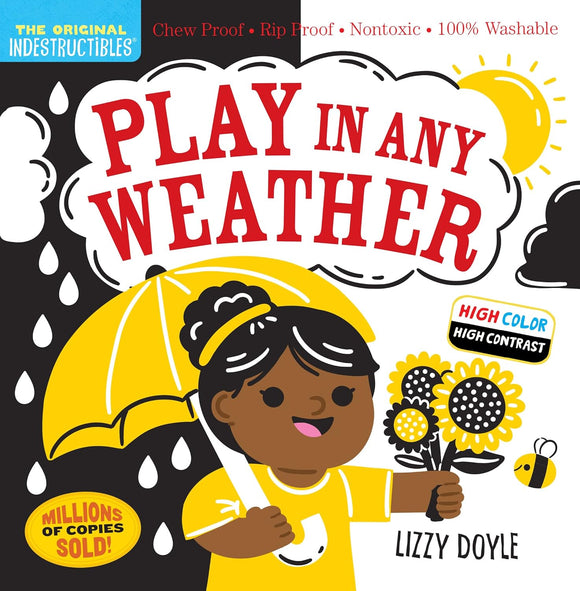Indestructibles Book: Play in Any Weather (High Color High Contrast)