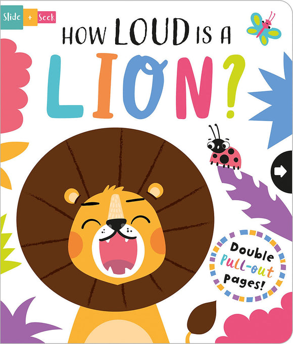 Slide and Seek Book: How Loud Is A Lion?