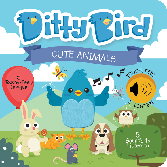 DITTY BIRD  MUSICAL BOOK - CUTE ANIMALS TOUCH, FEEL & LISTEN