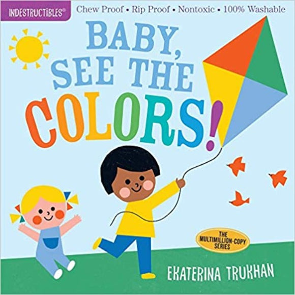Indestructibles Book: Baby, See the Colors!